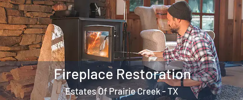 Fireplace Restoration Estates Of Prairie Creek - TX