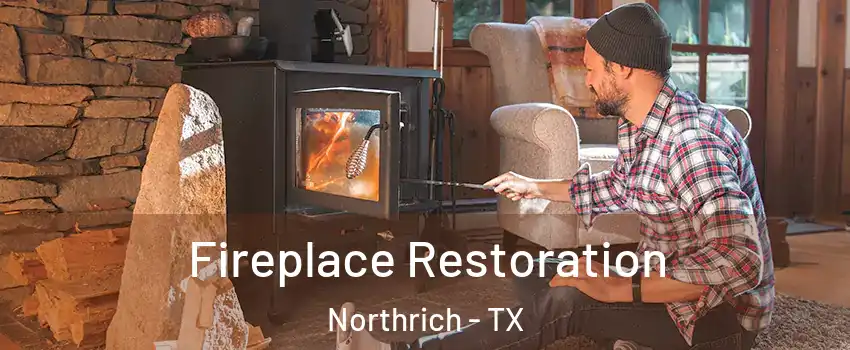 Fireplace Restoration Northrich - TX