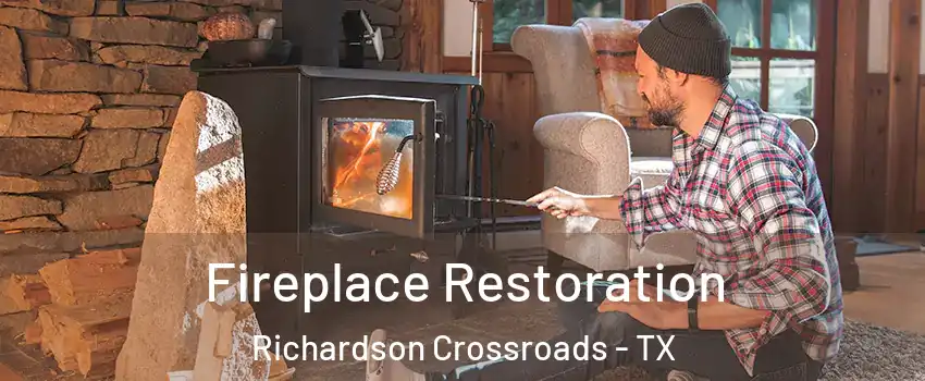 Fireplace Restoration Richardson Crossroads - TX