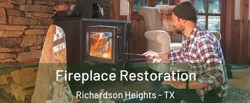 Fireplace Restoration Richardson Heights - TX