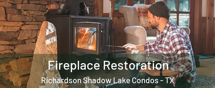 Fireplace Restoration Richardson Shadow Lake Condos - TX