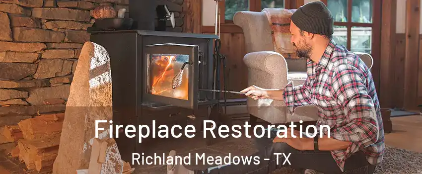 Fireplace Restoration Richland Meadows - TX