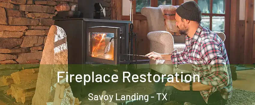 Fireplace Restoration Savoy Landing - TX