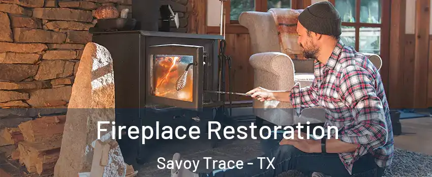 Fireplace Restoration Savoy Trace - TX