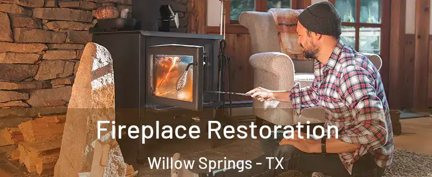 Fireplace Restoration Willow Springs - TX