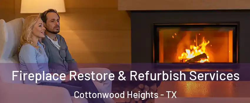 Fireplace Restore & Refurbish Services Cottonwood Heights - TX