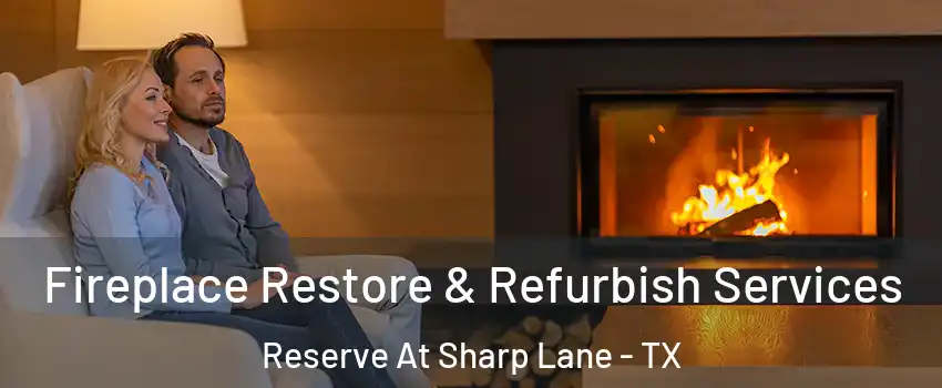 Fireplace Restore & Refurbish Services Reserve At Sharp Lane - TX
