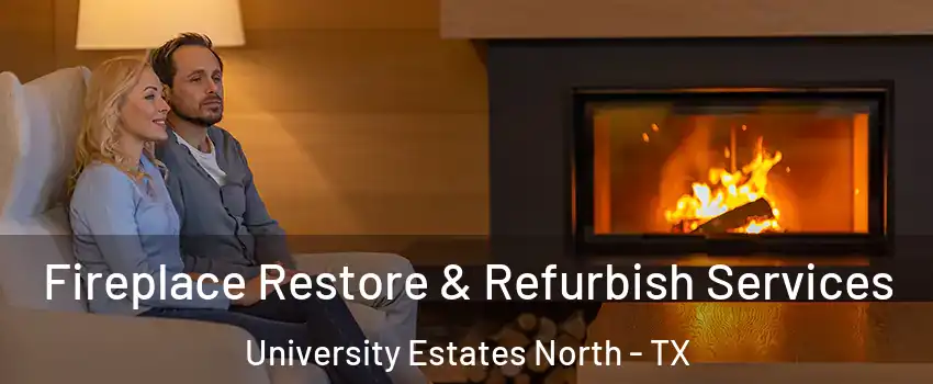 Fireplace Restore & Refurbish Services University Estates North - TX