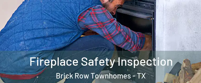 Fireplace Safety Inspection Brick Row Townhomes - TX