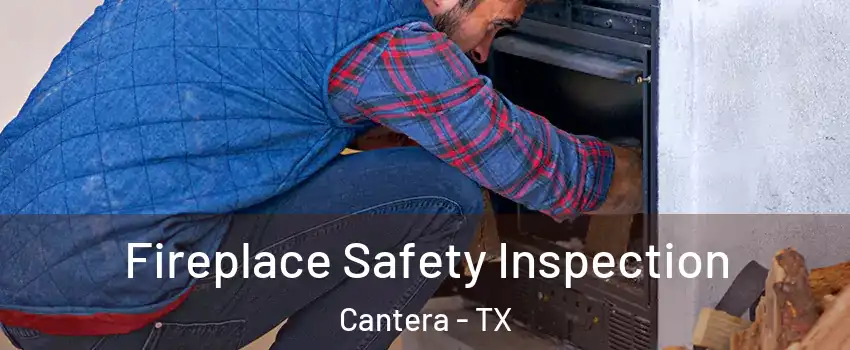 Fireplace Safety Inspection Cantera - TX
