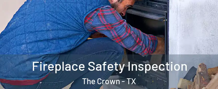 Fireplace Safety Inspection The Crown - TX