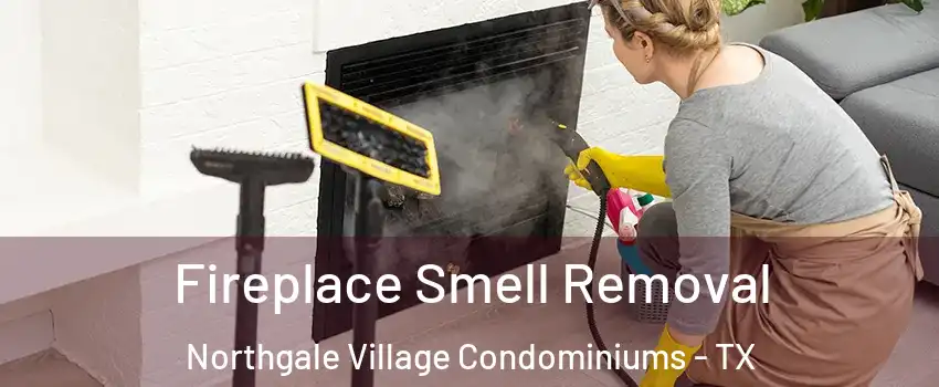 Fireplace Smell Removal Northgale Village Condominiums - TX