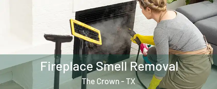 Fireplace Smell Removal The Crown - TX