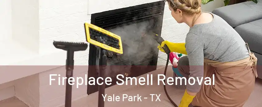 Fireplace Smell Removal Yale Park - TX