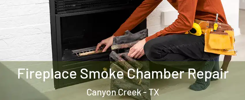 Fireplace Smoke Chamber Repair Canyon Creek - TX