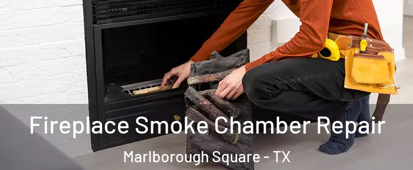 Fireplace Smoke Chamber Repair Marlborough Square - TX