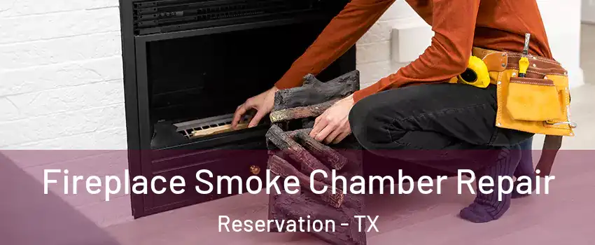 Fireplace Smoke Chamber Repair Reservation - TX