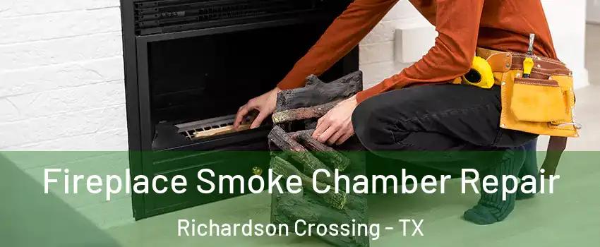 Fireplace Smoke Chamber Repair Richardson Crossing - TX