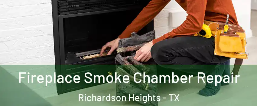 Fireplace Smoke Chamber Repair Richardson Heights - TX