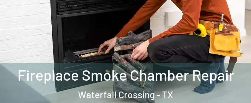 Fireplace Smoke Chamber Repair Waterfall Crossing - TX