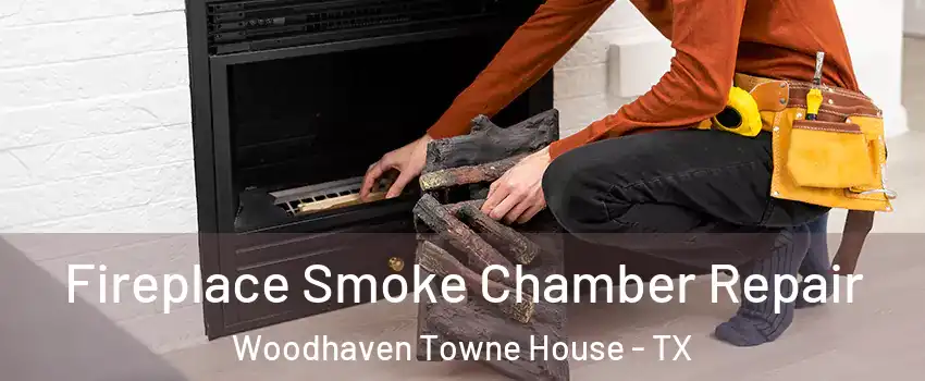 Fireplace Smoke Chamber Repair Woodhaven Towne House - TX