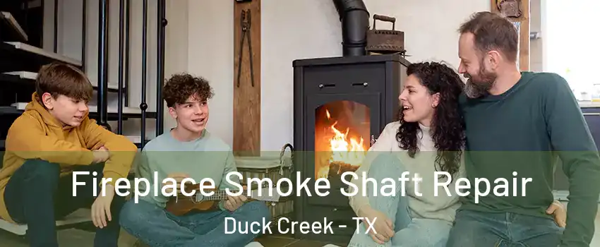 Fireplace Smoke Shaft Repair Duck Creek - TX
