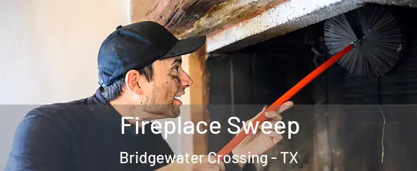 Fireplace Sweep Bridgewater Crossing - TX
