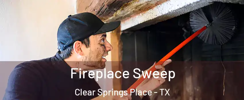 Fireplace Sweep Clear Springs Place - TX