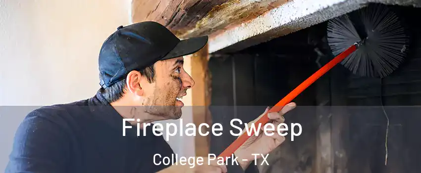 Fireplace Sweep College Park - TX