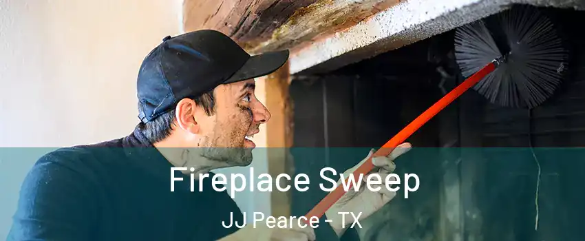 Fireplace Sweep JJ Pearce - TX