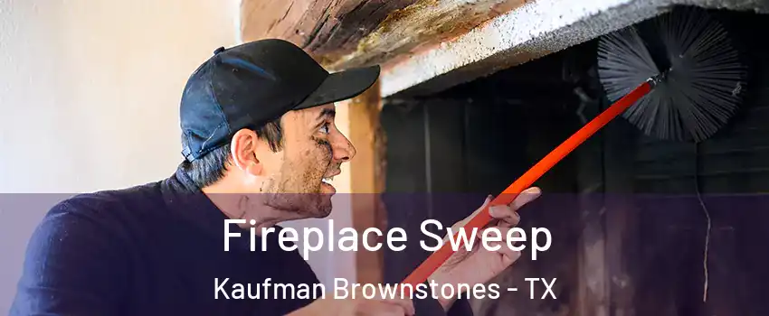 Fireplace Sweep Kaufman Brownstones - TX