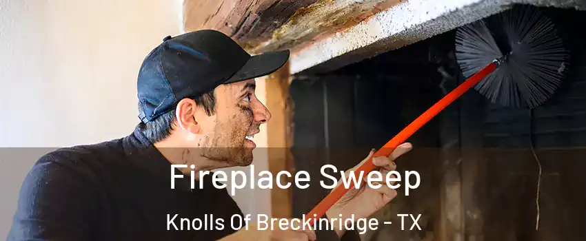 Fireplace Sweep Knolls Of Breckinridge - TX
