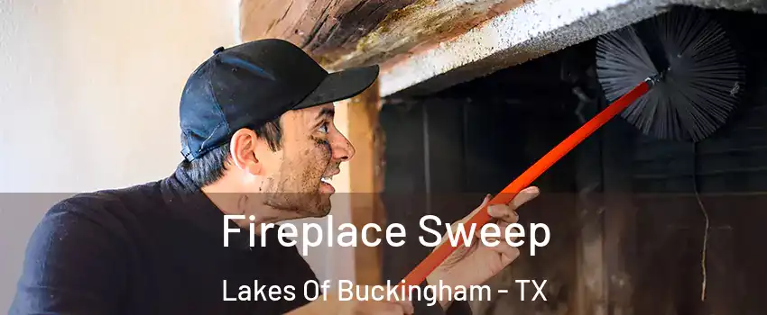 Fireplace Sweep Lakes Of Buckingham - TX
