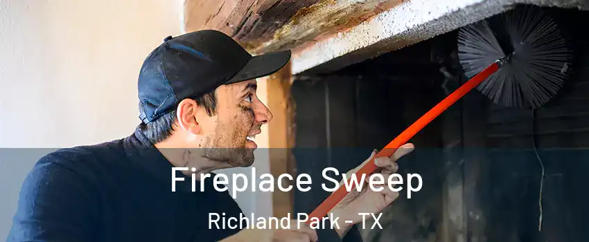 Fireplace Sweep Richland Park - TX