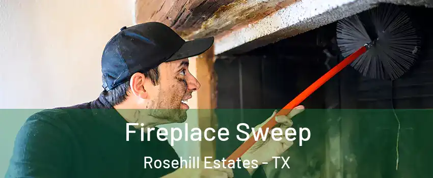 Fireplace Sweep Rosehill Estates - TX