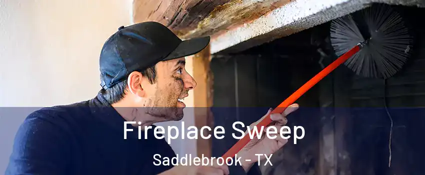 Fireplace Sweep Saddlebrook - TX
