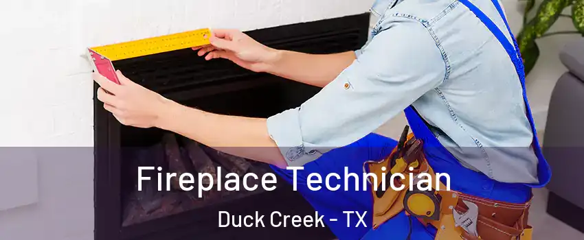 Fireplace Technician Duck Creek - TX