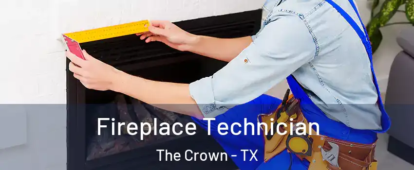 Fireplace Technician The Crown - TX