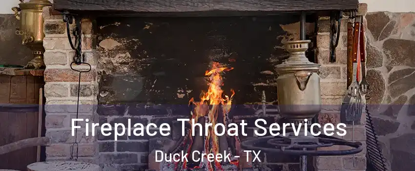 Fireplace Throat Services Duck Creek - TX
