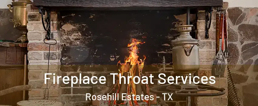 Fireplace Throat Services Rosehill Estates - TX
