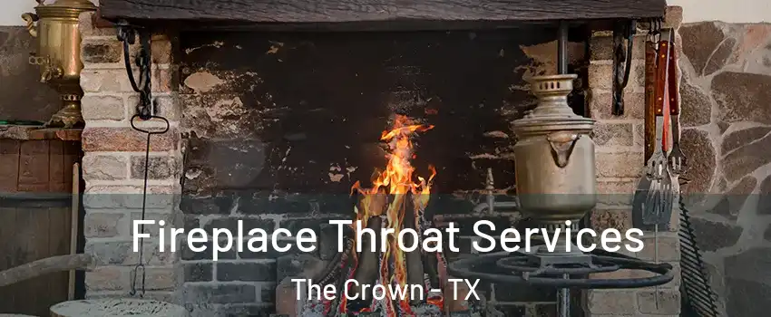 Fireplace Throat Services The Crown - TX