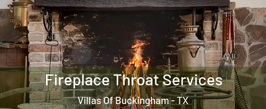 Fireplace Throat Services Villas Of Buckingham - TX