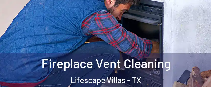 Fireplace Vent Cleaning Lifescape Villas - TX
