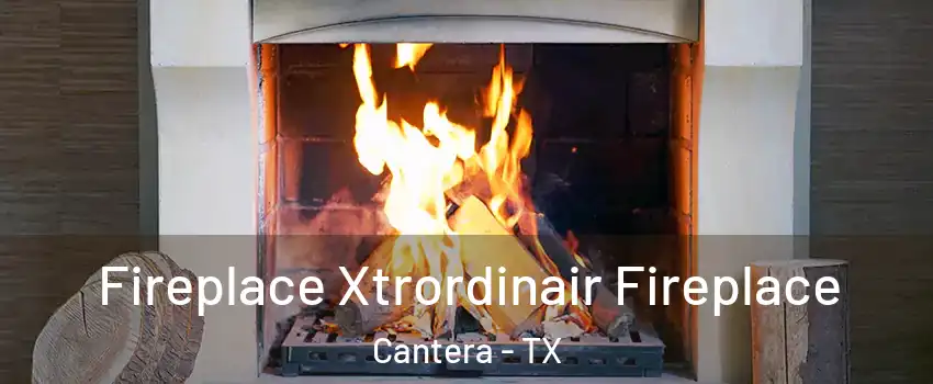 Fireplace Xtrordinair Fireplace Cantera - TX