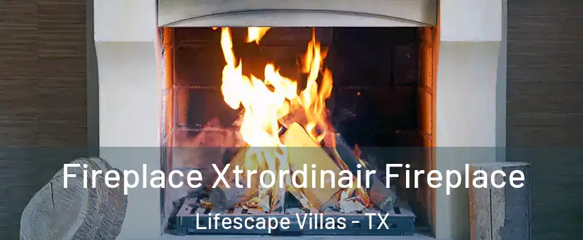 Fireplace Xtrordinair Fireplace Lifescape Villas - TX