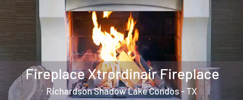 Fireplace Xtrordinair Fireplace Richardson Shadow Lake Condos - TX