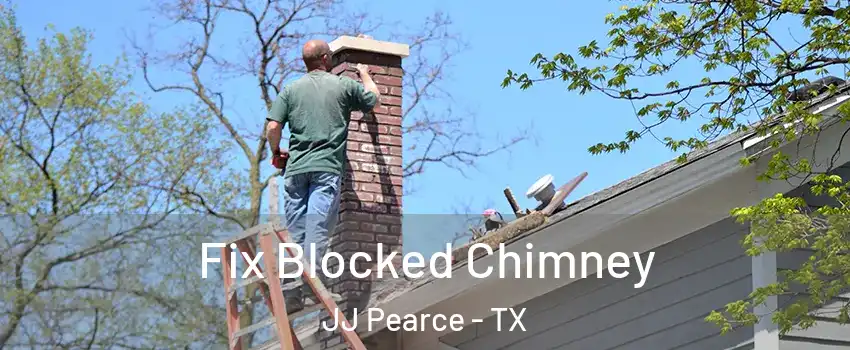 Fix Blocked Chimney JJ Pearce - TX