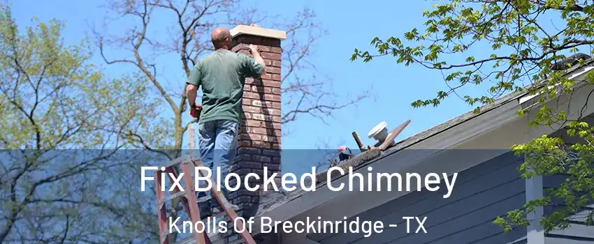 Fix Blocked Chimney Knolls Of Breckinridge - TX