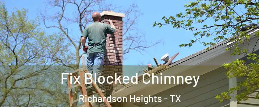 Fix Blocked Chimney Richardson Heights - TX