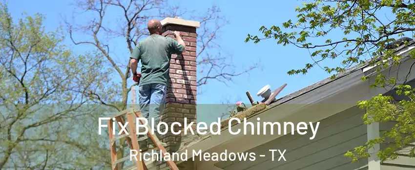 Fix Blocked Chimney Richland Meadows - TX